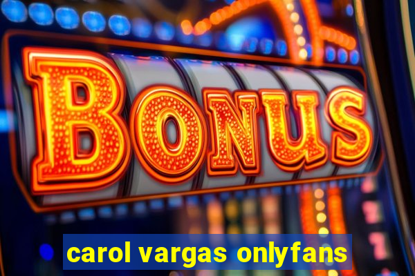 carol vargas onlyfans